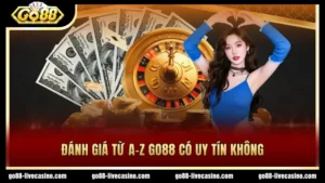 GO88 có uy tín không, đánh giá từ A-Z
